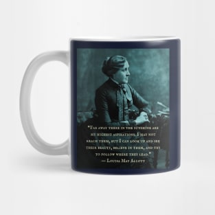 Louisa May Alcott portrait and quote: Far away there in the sunshine are my highest aspirations. I may not reach them... Mug